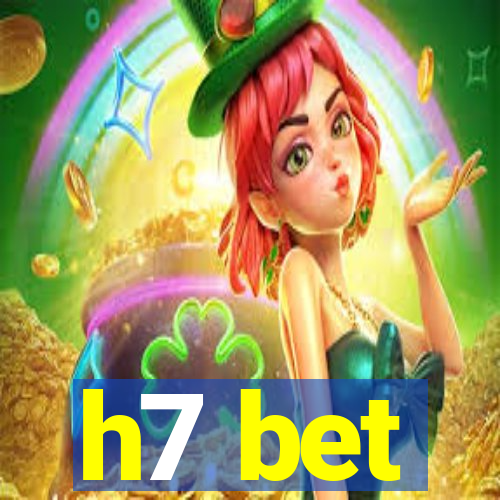 h7 bet